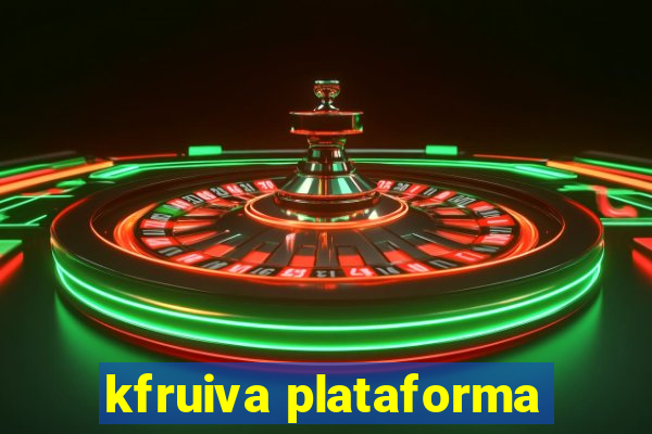 kfruiva plataforma